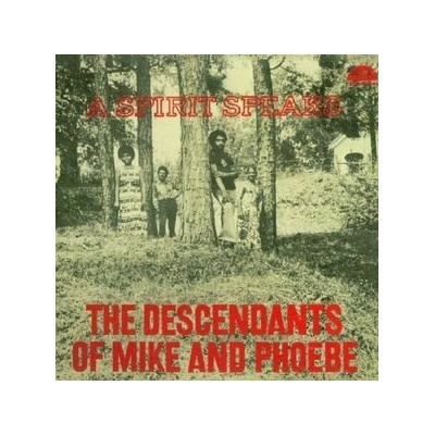 Spirit Speaks - Descendants of Mike & Phoebe LP