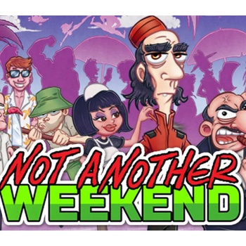 Not Another Weekend