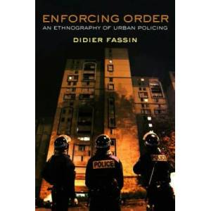 Enforcing Order - An Ethnography of Urban Policing | Didier Fassin (ISBN: 9780745664804)