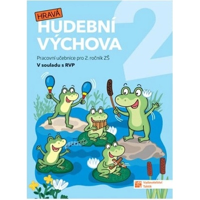Hravá hudební výchova 2 - pracovní učebnice