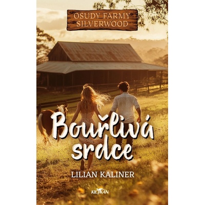 Osudy farmy Silverwood - Bouřlivá srdce - Lilian Kaliner