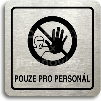 ACCEPT Piktogram pouze pro personál III - stříbrná tabulka - černý tisk