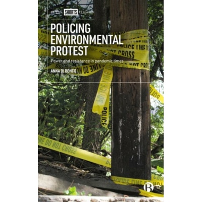 Policing Environmental Protest - Anna Di Ronco