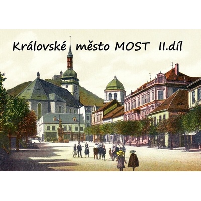 Královské město Most 2.díl