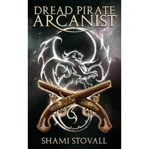 Dread Pirate Arcanist (ISBN: 9780998045269)