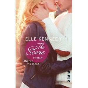 The Score - Mitten ins Herz | Elle Kennedy, Christina Kagerer (ISBN: 9783492309400)