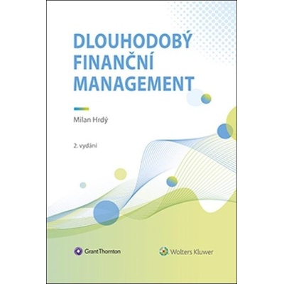 Dlouhodobý finanční management, 2. vydání - Milan Hrdý