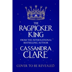 The Ragpicker King | Cassandra Clare (ISBN: 9781529001433)