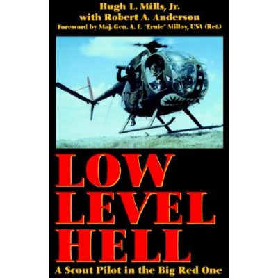 Low Level Hell: A Scout Pilot in the Big Red One | Hugh L. Mills, A. E. Milloy, Robert A. Anderson