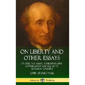 On Liberty and Other Essays | John Stuart Mill (ISBN: 9781387949281)