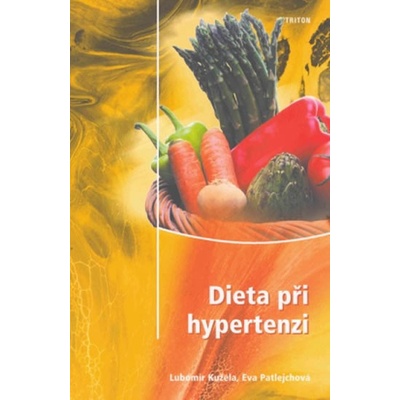 Dieta při hypertenzi Lubomír Kužela, Eva Patlejchová