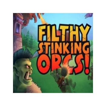 Filthy, Stinking, Orcs!