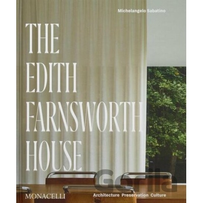 The Edith Farnsworth House Architecture Preservation Culture