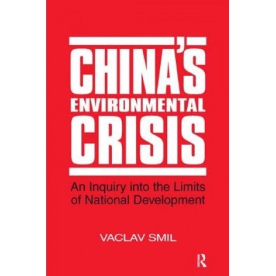 China's Environmental Crisis: An Enquiry into the Limits of National Development | Vaclav Smil