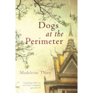 Dogs at the Perimeter | Madeleine Thien (ISBN: 9781847084910)