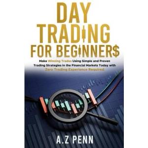 Day Trading for Beginners | A. Z Penn (ISBN: 9781326692469)