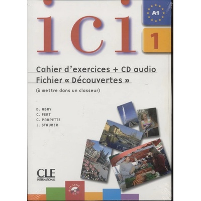 Ici 1/A1 Cahier d´exercices + CD Fichier "Découvertes" - Dominique Abry