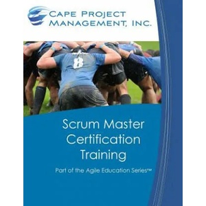 Scrum Master Certification Training: Participant Guide for Scrum Master Certification Training | Dan Tousignant (2014)