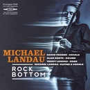 LANDAU MICHAEL: ROCK BOTTOM CD