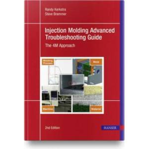 Injection Molding Advanced Troubleshooting Guide (ISBN: 9781569908341)