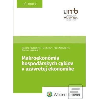 Makroekonómia hospodárskych cykl… Mariana Považanová; Ján Kollár; Petra Medveďová; Barbora Mazúrová
