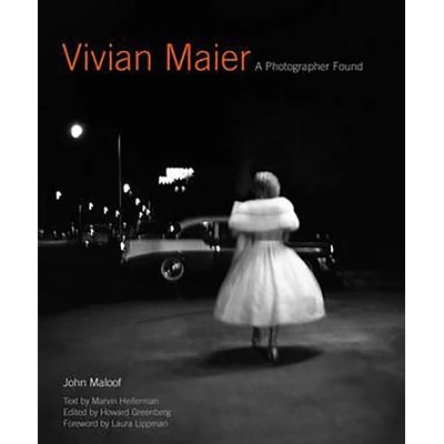 Vivian Maier: A Photographer Found: John Maloof - Kniha