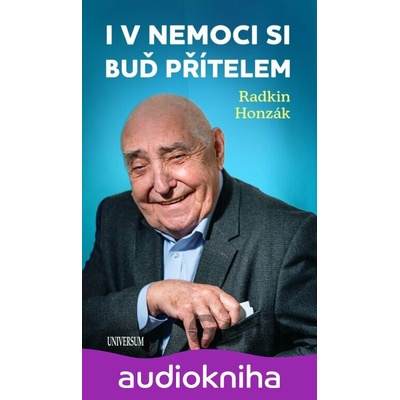I v nemoci si buď přítelem- Radkin Honzák