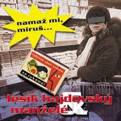 Hajdovský Lesík & Manželé: Namaž mi,Miruš: CD