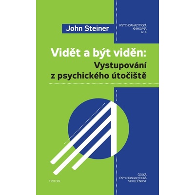 Vidět a být viděn: vystupování z psychického útočiště - John Steiner