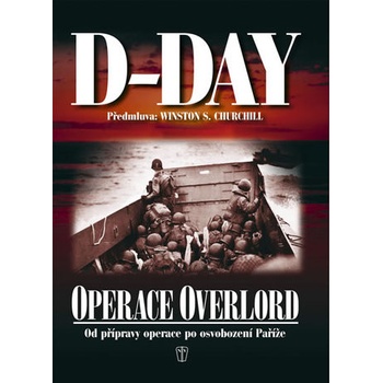 D-Day Operace Overlord - Ivo Rušák