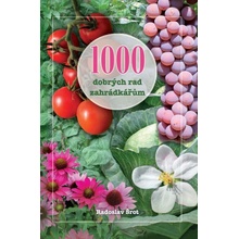 1000 dobrých rad zahrádkářům