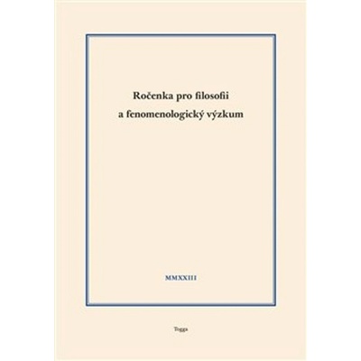 Ročenka pro filosofii a fenomenologický výzkum 2023, sv. XIII - Robert Kanócz, Josef Kružík, Jaroslav Novotný
