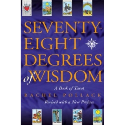 Seventy Eight Degrees of Wisdom - Rachel Pollack