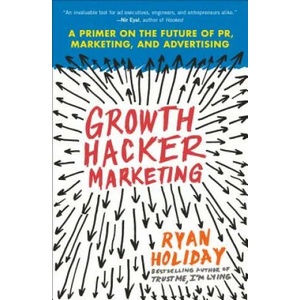Growth Hacker Marketing | Ryan Holiday (ISBN: 9781591847380)