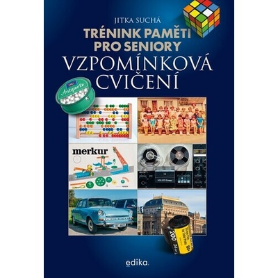 Trénink paměti pro seniory: Vzpomínková cvičení - Jitka Suchá