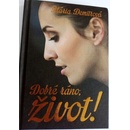 Dobré ráno, život!