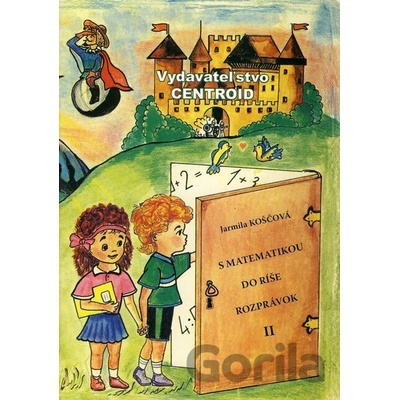 S matematikou do ríše rozprávok II. - Jarmila Koščová