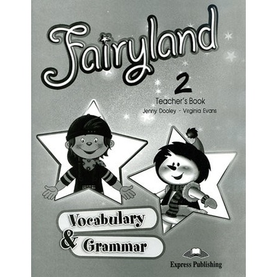 Fairyland 2 - teacher's vocabulary and grammar - pre učiteľov