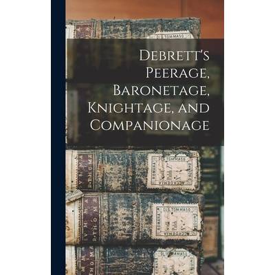 Debrett's Peerage, Baronetage, Knightage, and Companionage" - ""