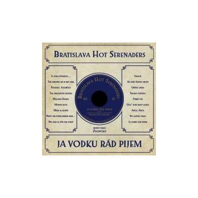 BRATISLAVA HOT SERENADERS: JA VODKU RAD PIJEM CD