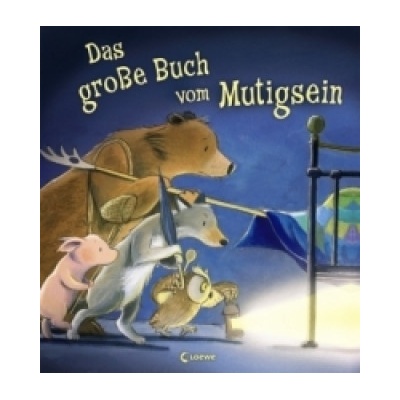 Das große Buch vom Mutigsein