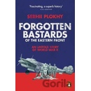Forgotten Bastards of the Eastern Front - Serhii Plokhy, Penguin Books