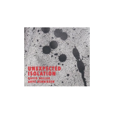 Kollar David & Henriksen Arve - Unexpected Isolation / Digipack CD