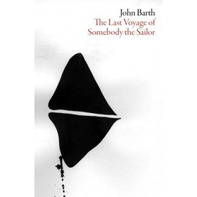 Last Voyage of Somebody the Sailor | John Barth