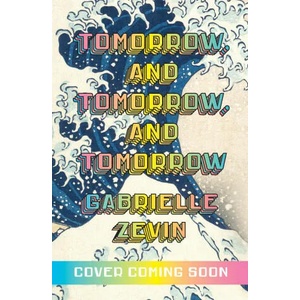 Tomorrow, and Tomorrow, and Tomorrow (2023)