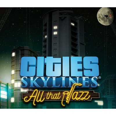 Cities: Skylines - All That Jazz