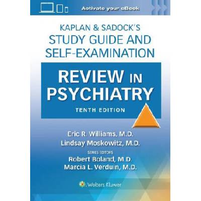 Kaplan & Sadock's Study Guide and Self-Examination Review in Psychiatry | Eric Rashad Williams, Lindsay Moskowitz, Robert Boland, Marcia Verduin