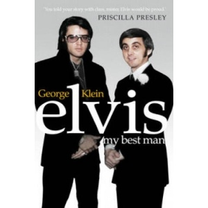 Elvis: My Best Man | George Klein (ISBN: 9780753539538)