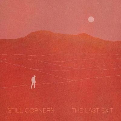 STILL CORNERS - LAST EXIT LP