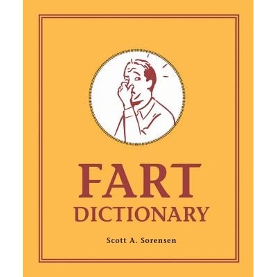 "Fart Dictionary" - "" ("Sorensen Scott A.")(Pevná vazba)
